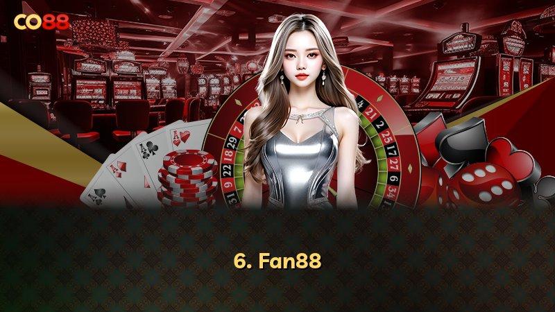 6. Fan88
