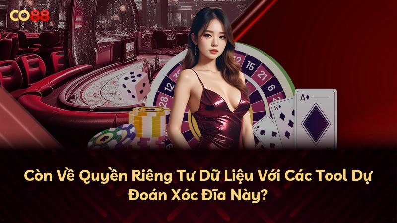 Còn Về Quyền Riêng Tư Dữ Liệu Với Các Tool Dự Đoán Xóc Đĩa Này?