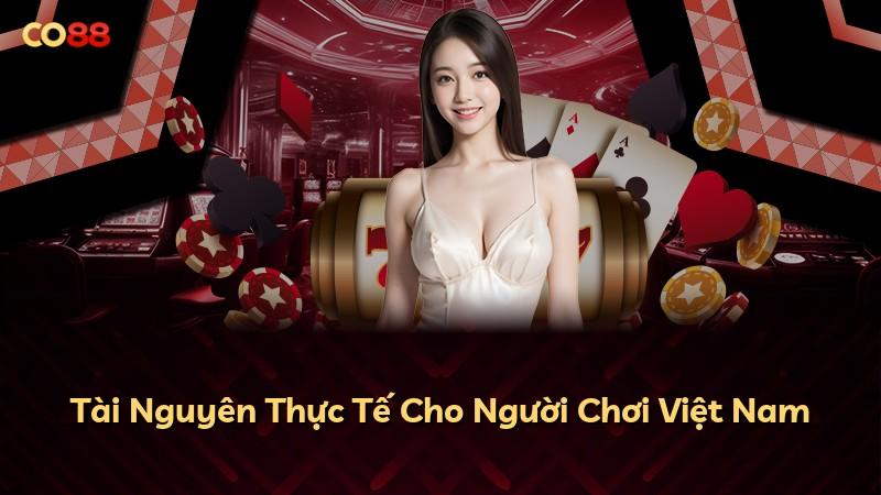 Tài Nguyên Thực Tế Cho Người Chơi Việt Nam