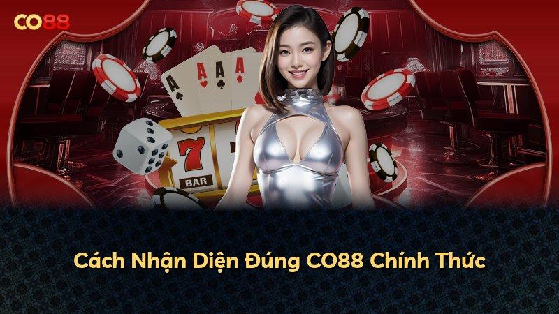 Cách Nhận Diện Đúng CO88 Chính Thức