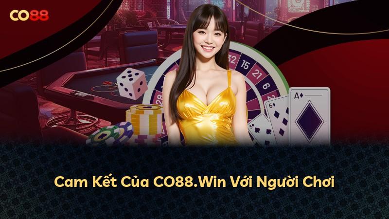 Cam Kết Của CO88.Win Với Người Chơi