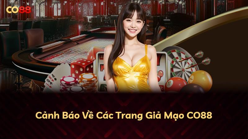 Cảnh Báo Về Các Trang Giả Mạo CO88