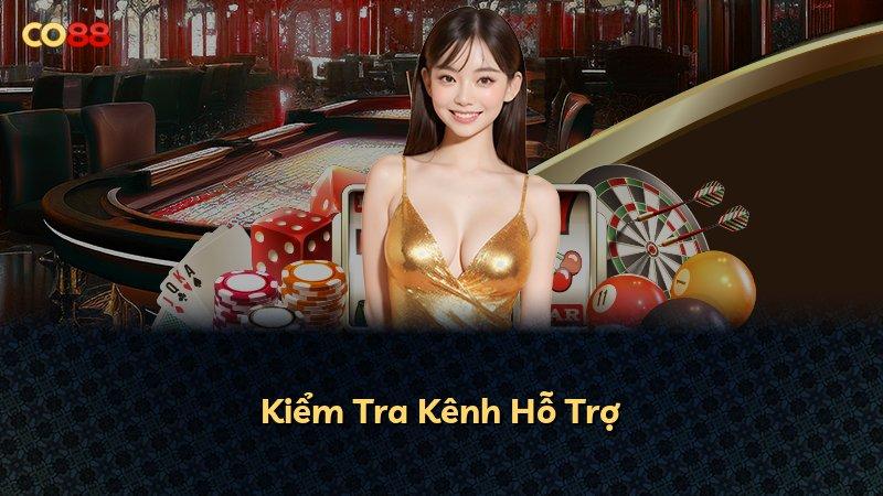Kiểm Tra Kênh Hỗ Trợ