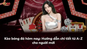 Kèo bóng đá hôm nay: Hướng dẫn chi tiết từ A-Z cho người mới