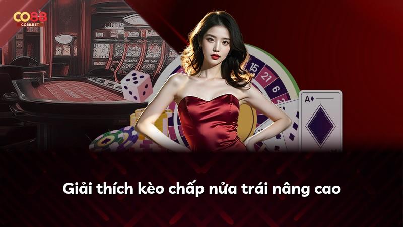Giải thích kèo chấp nửa trái nâng cao
