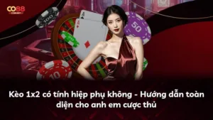 Kèo 1×2 có tính hiệp phụ không – Hướng dẫn toàn diện cho anh em cược thủ