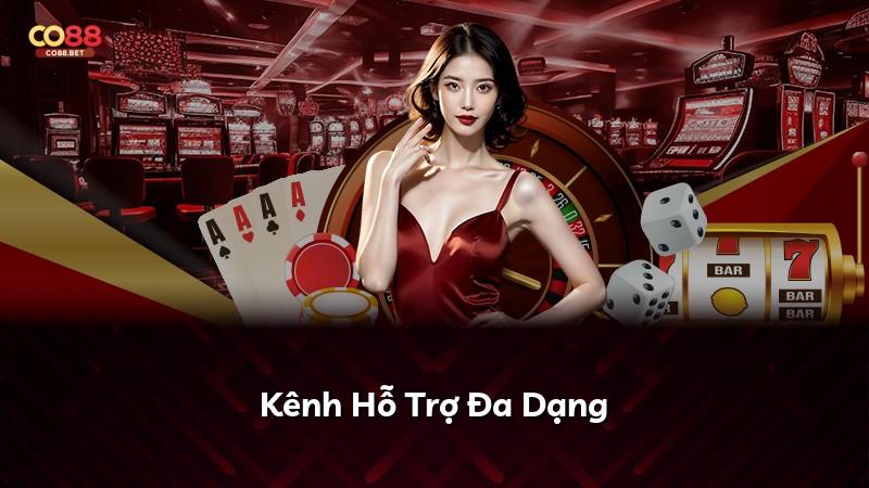 Kênh Hỗ Trợ Đa Dạng