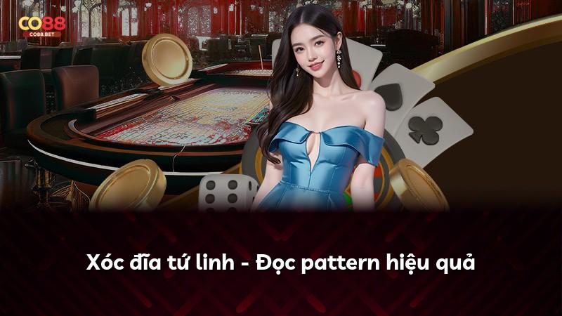 Xóc đĩa tứ linh - Đọc pattern hiệu quả